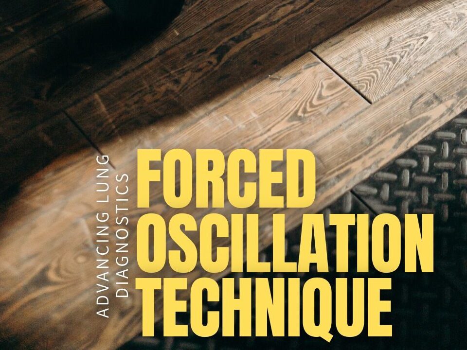 How Forced Oscillation Technique (FOT) is Used in Advancing Lung Diagnostics Tests.